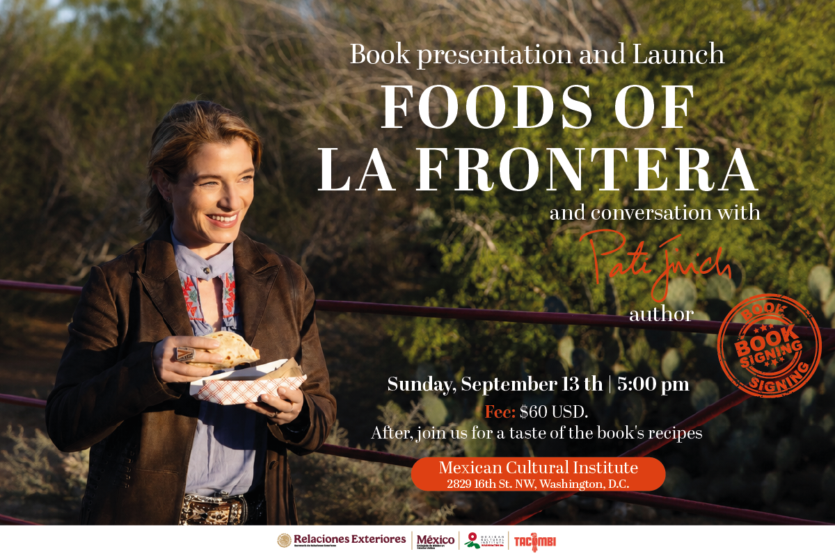 Foods of La Frontera: Book Presentation with Pati Jinich