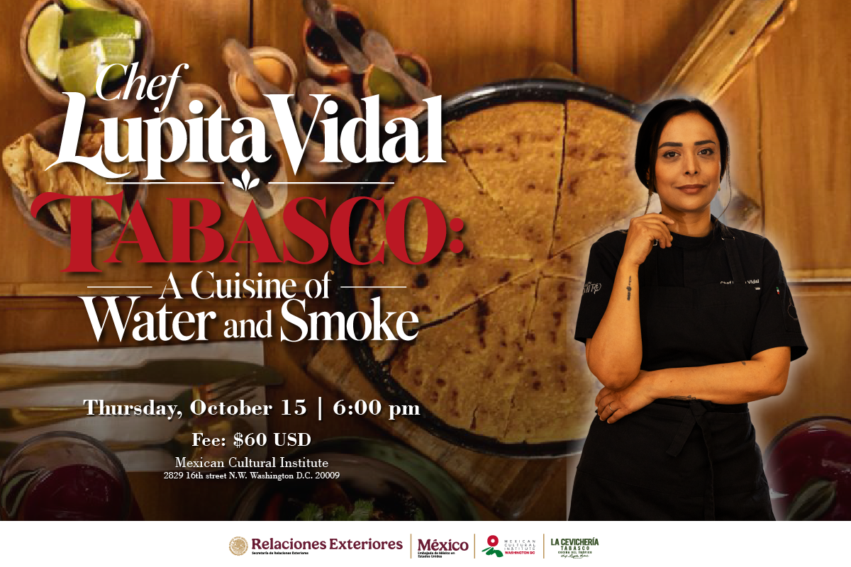 Tabasco: A Cuisine of Water & Smoke | Gastronomy Workshop with Chef Lupita Vidal